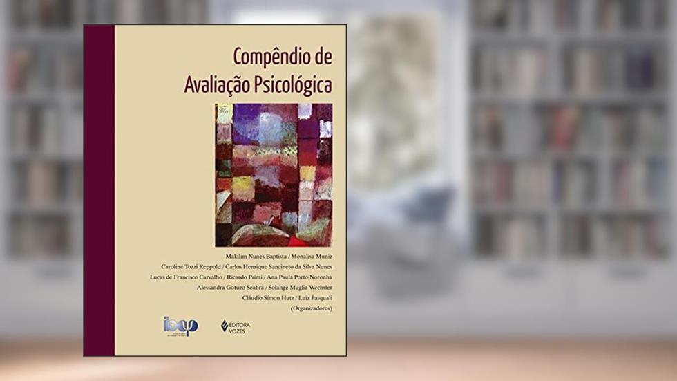 Compêndio de avaliação psicológica, do autor Acácia A.A. Santos; Adriana Jung Serafini; Adriana Said Daher Baptista; Alessandra Gotuzo Seabra; e 100 outros.