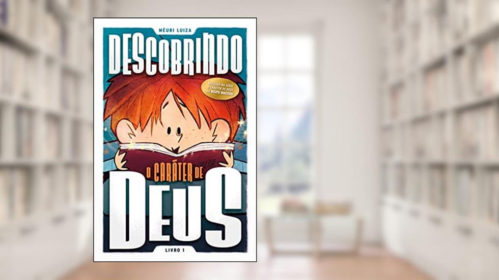 Descobrindo o Caráter de Deus: 1, do autor Méuri Luiza