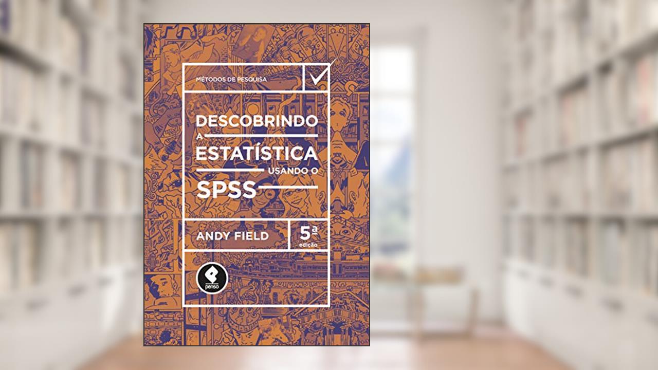 Descobrindo a Estatística Usando o SPSS, do autor Andy Field