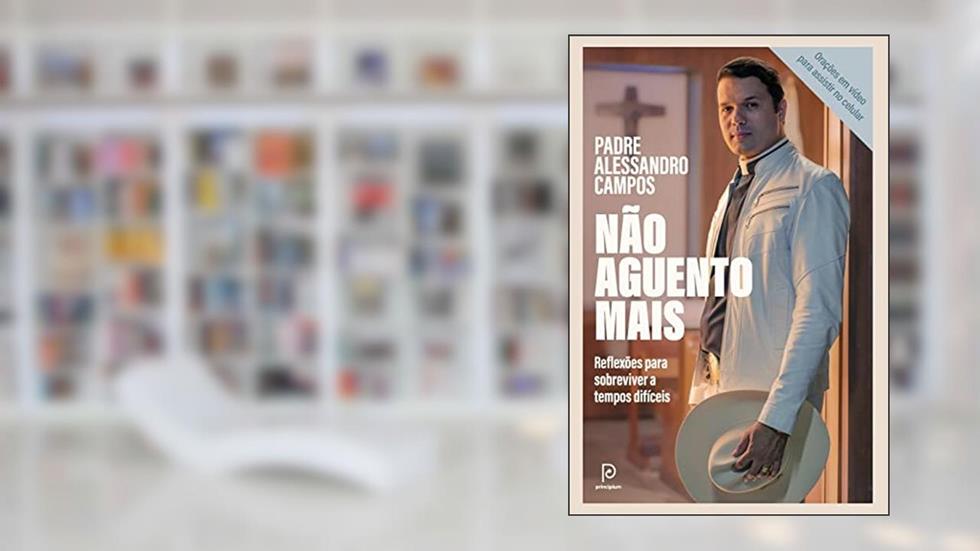 Não aguento mais, do autor Padre Alessandro Campos