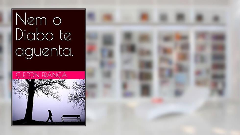 Nem o Diabo te aguenta., do autor Cleiton França