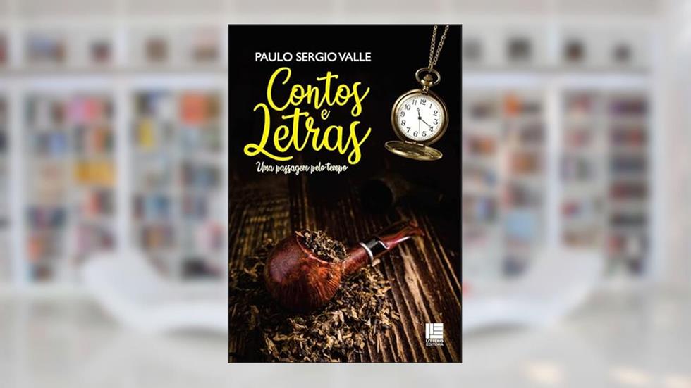 Contos e Letras: uma Passagem Pelo Tempo, do autor Paulo Sergio Valle