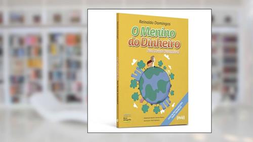 Capa de O Menino do Dinheiro - num Mundo Sustentável, do autor Reinaldo Domingos