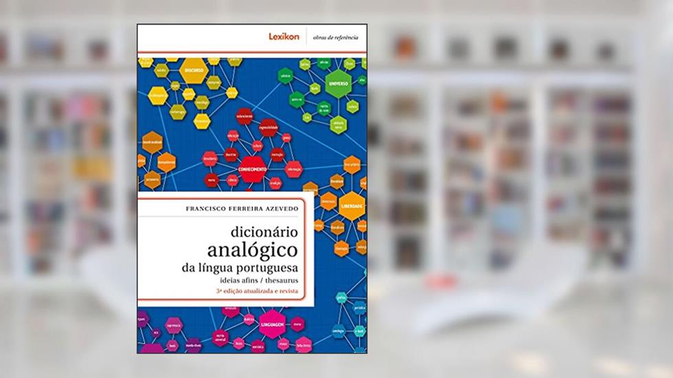 Dicionário analógico da língua portuguesa; ideias afins/ thesaurus, do autor Francisco Ferreira dos Santos Azevedo