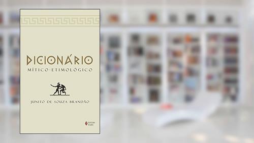 Capa de Dicionário Mítico-Etimológico: Volume único, do autor Junito de Souza Brandão