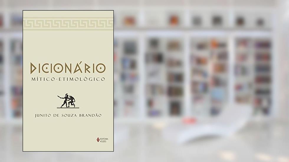 Dicionário Mítico-Etimológico: Volume único, do autor Junito de Souza Brandão