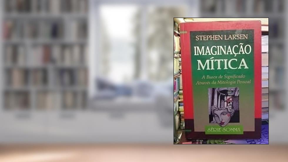 Imaginacao Mitica, do autor Stephen Larsen/Trad/Waltensir Dutra