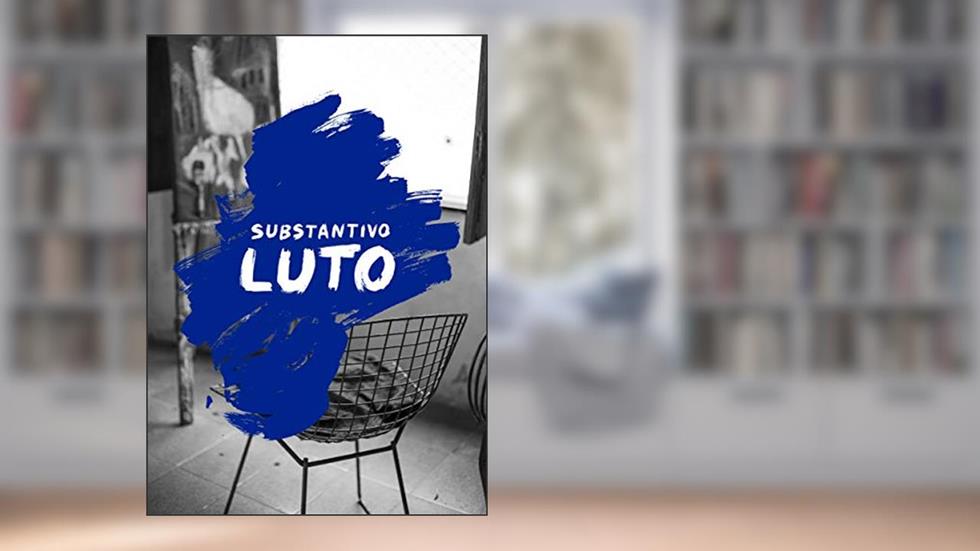 Substantivo Luto, do autor Mônica Santana; Ana Fernanda Souza