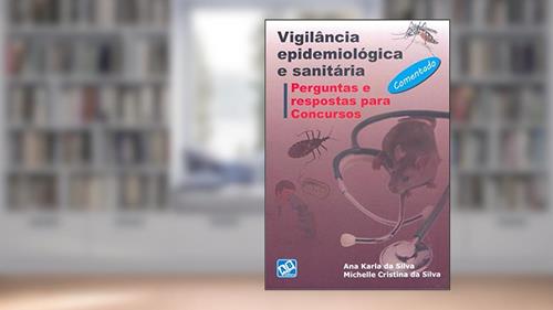 Capa de Vigilância Epidemiológica e Sanitária. Perguntas e Respostas Para Concursos, do autor Ana Karla da Silva; Michelle Cristina da Silva