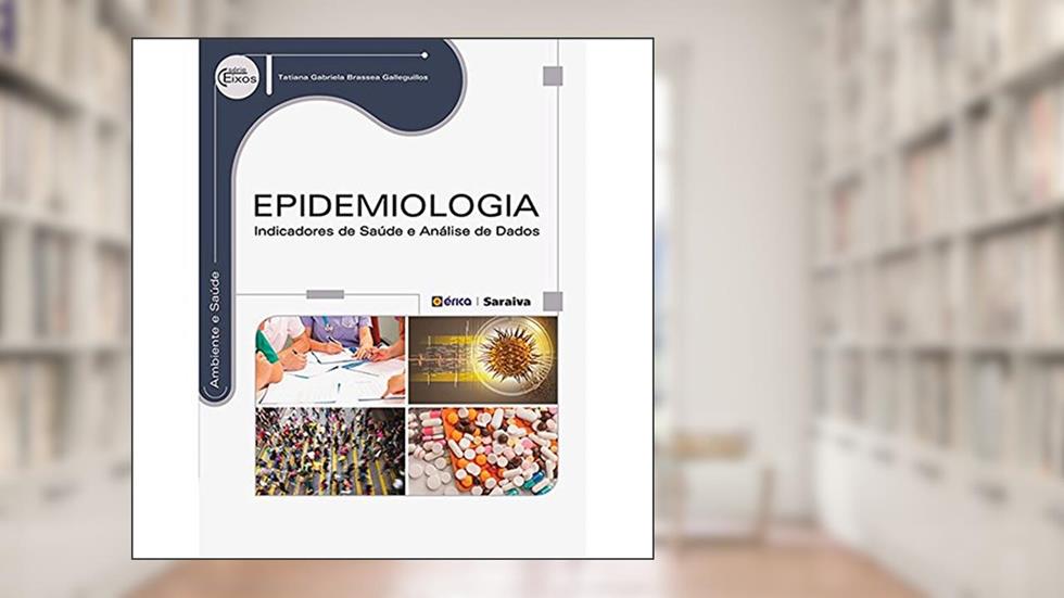 Epidemiologia: Indicadores de saúde e análise de dados, do autor Tatiana Gabriela Brassea Galleguillos