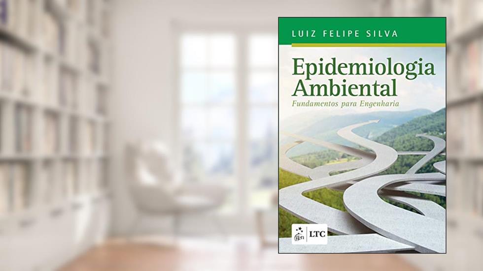 Epidemiologia Ambiental - Fundamentos para Engenharia, do autor Luiz Felipe Silva