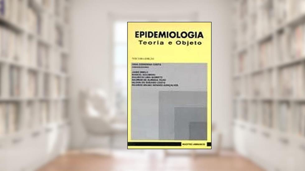 Epidemiologia. Teoria E Objeto, do autor Dina Czeresnia Costa