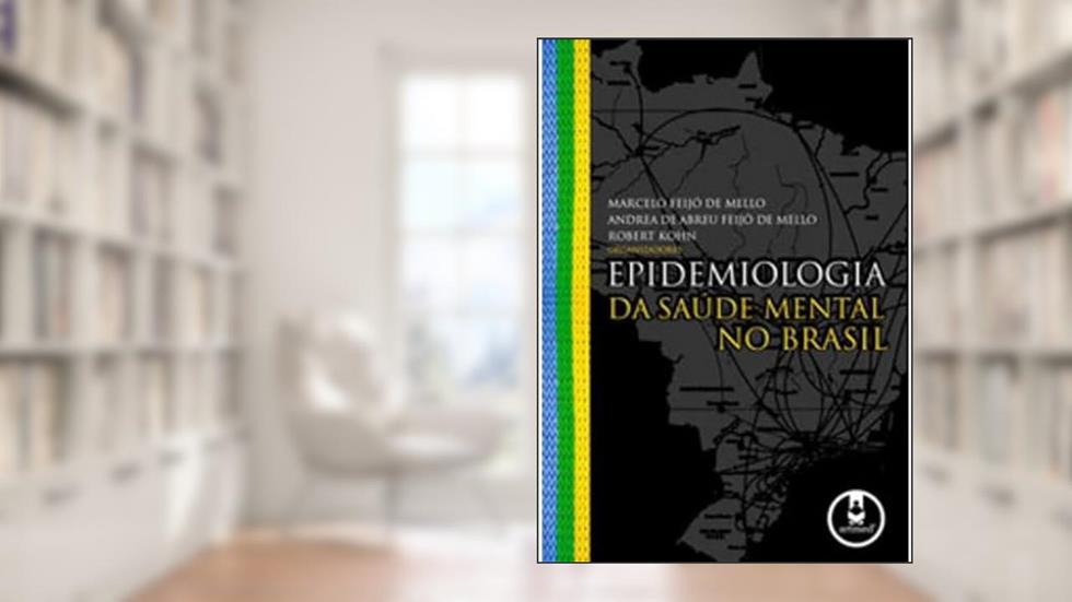 Epidemiologia Da Saude Mental No Brasil, do autor Marcelo F. Mello