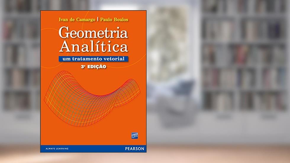 Geometria Analítica: Um Tratamento Vetorial, do autor Paulo Boulos; Ivan De Camargo