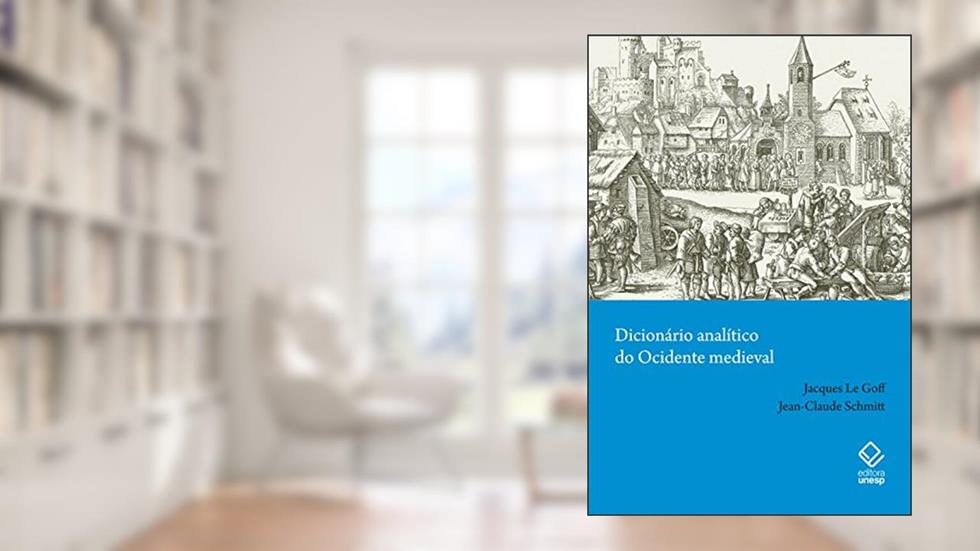 Dicionário analítico do Ocidente medieval - Volumes 1 e 2, do autor Jacques Le Goff; Jean-Claude Schmitt