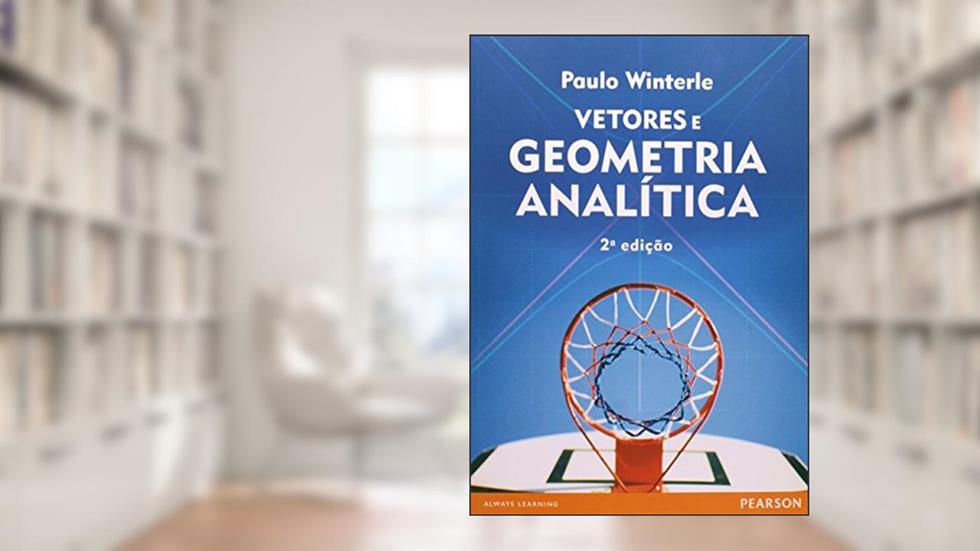Vetores e Geometria Analítica, do autor Paulo Winterle