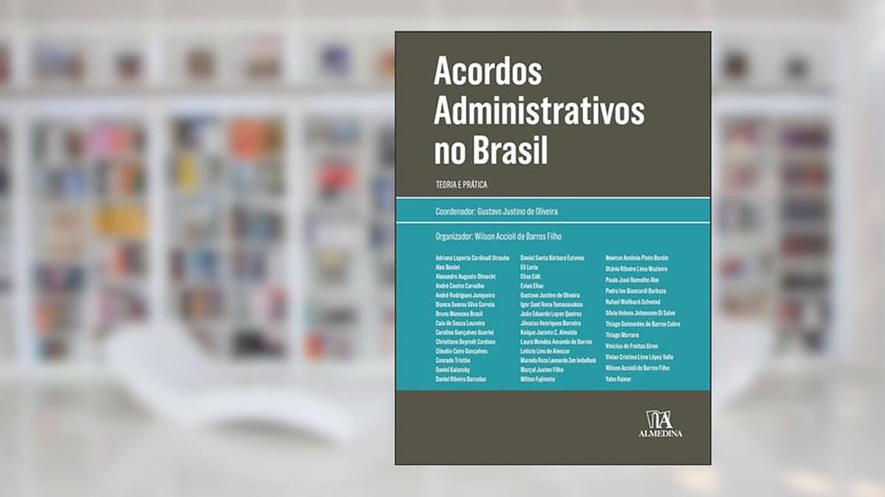Acordos Administrativos no Brasil: Teoria e Prática (Coleção Obras Coletivas), do autor Gustavo Justino de Oliveira; Wilson Accioli de Barros Filho