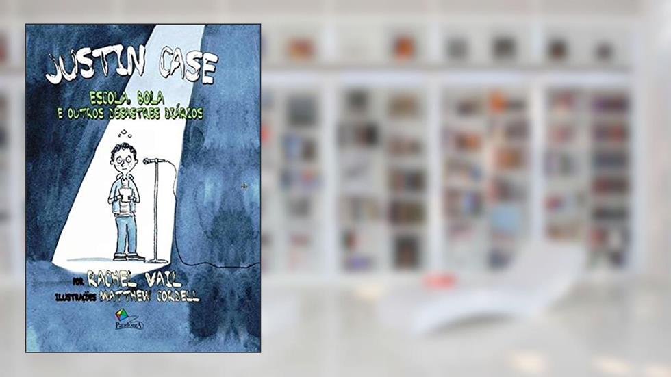 Justin Case : Escola, bola e outros desastres diários, do autor Rachel Vail
