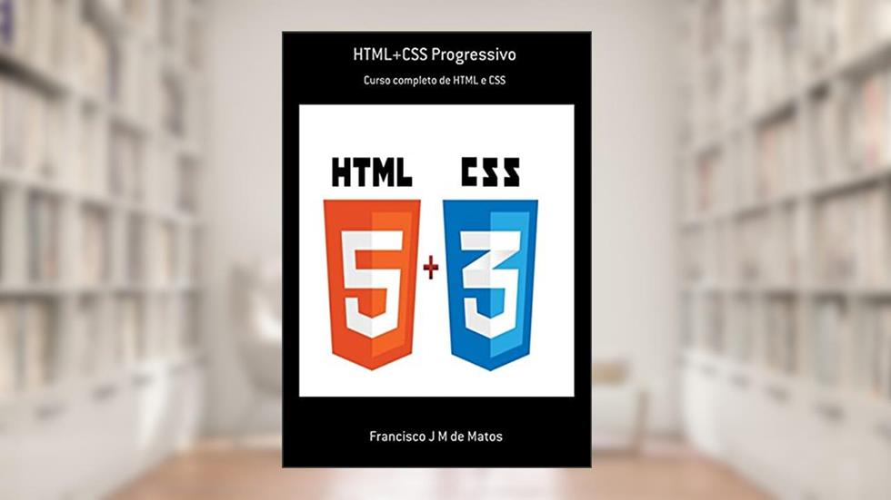 Html+Css Progressivo, do autor Francisco J M De Matos