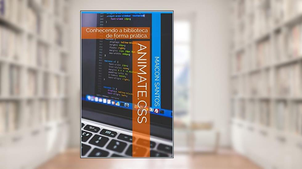 Animate.css: Conhecendo a biblioteca de forma prática., do autor Maicon Santos