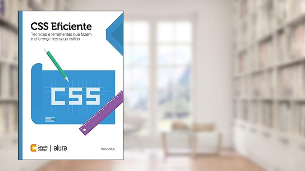 CSS Eficiente: Técnicas e ferramentas que fazem a diferença nos seus estilos, do autor Tárcio Zemel