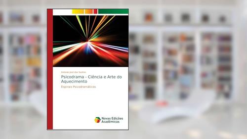 Capa de Psicodrama - Ciência e Arte do Aquecimento: Espirais Psicodramáticos, do autor Antonio José dos Santos