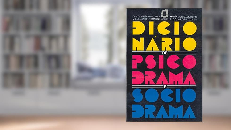 Dicionário de psicodrama e sociodrama, do autor Carlos Maria Menegazzo; Miguel Angel Tomasini; Maria Mônica Zuretti