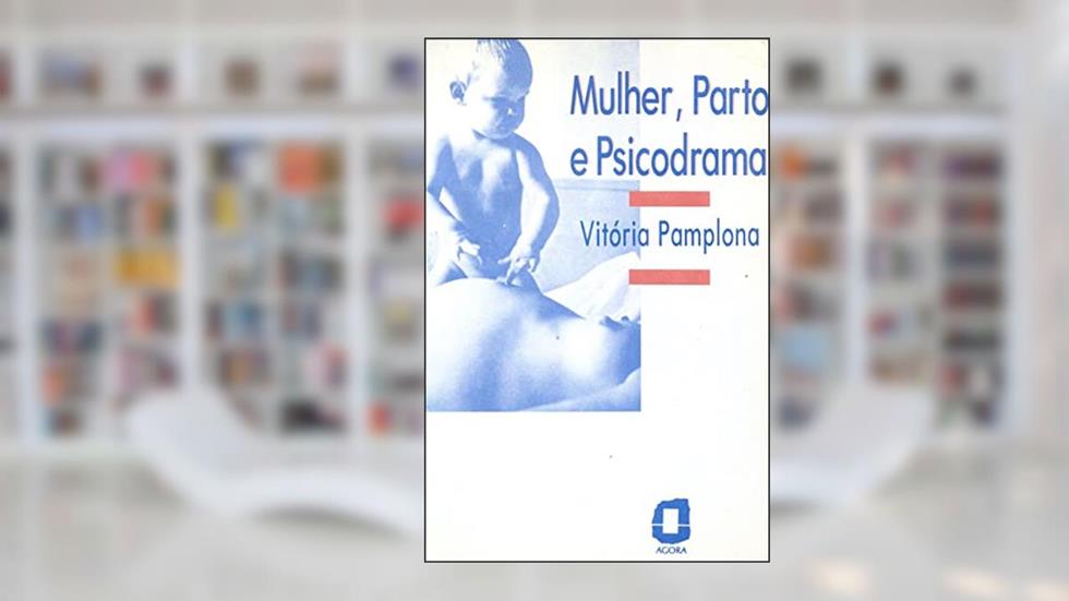 Mulher, parto e psicodrama, do autor Vitória Pamplona