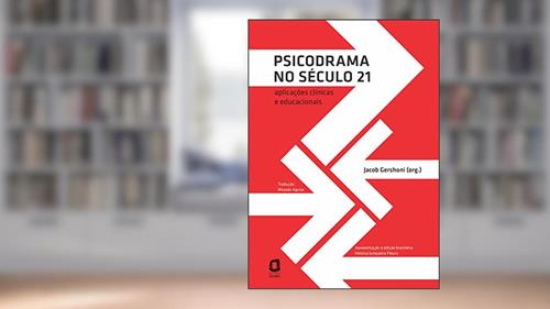 Capa de Psicodrama no século 21: aplicações clínicas e educacionais, do autor Jacob Gershoni