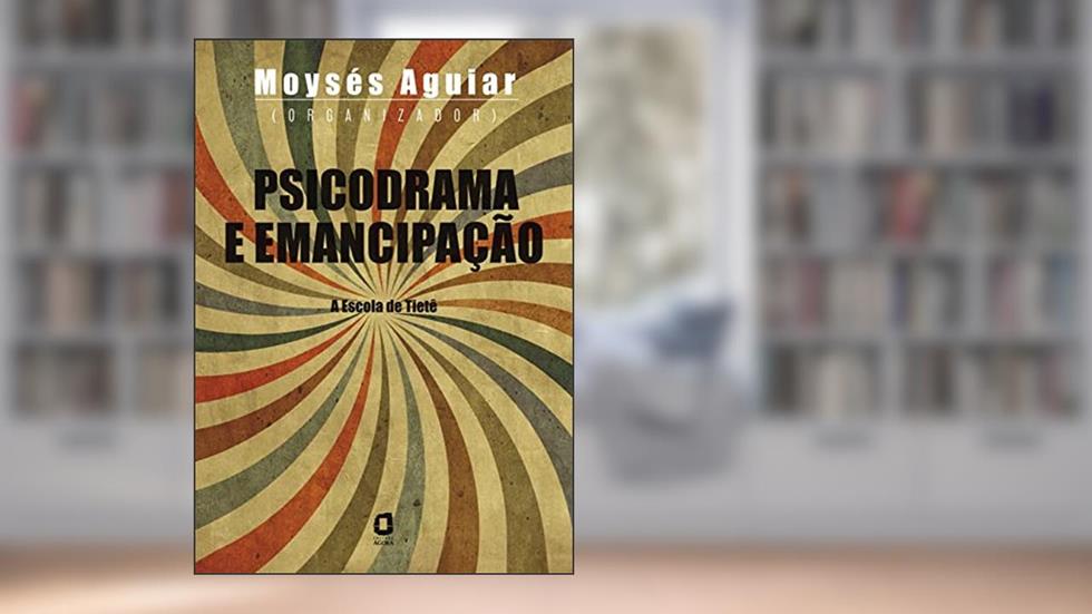 Psicodrama e emancipação: a escola de Tietê, do autor Moysés Aguiar