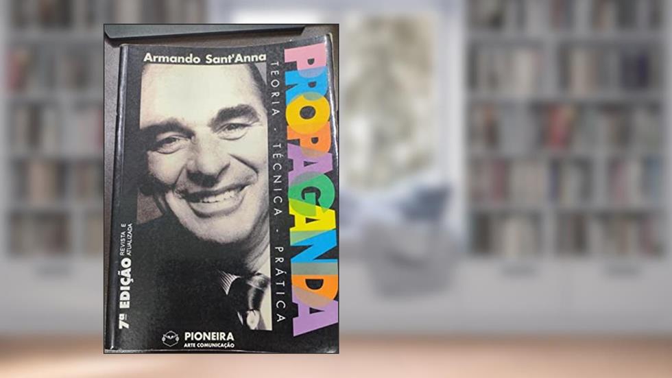 Propaganda-Teoria, T?Cnica E Pr?Tica, do autor Armando Sant'Anna