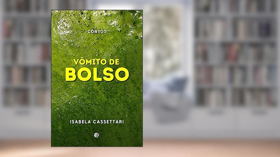 Vômito de Bolso, do autor Isabela Cassettari