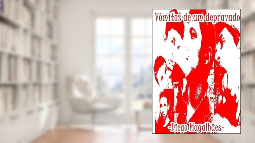 Vomitos de Um Depravado, do autor Diego Magalhães