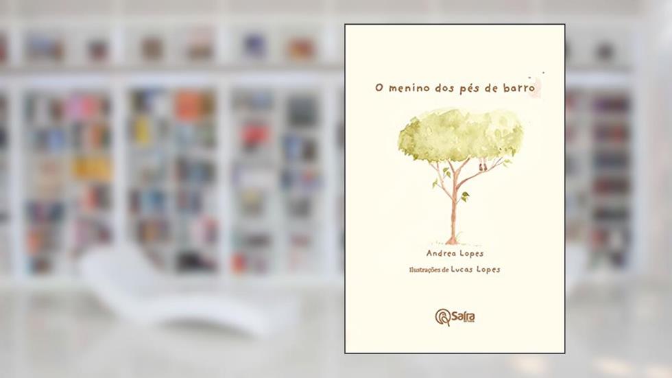 O Menino dos Pés de Barro, do autor Andrea Lopes