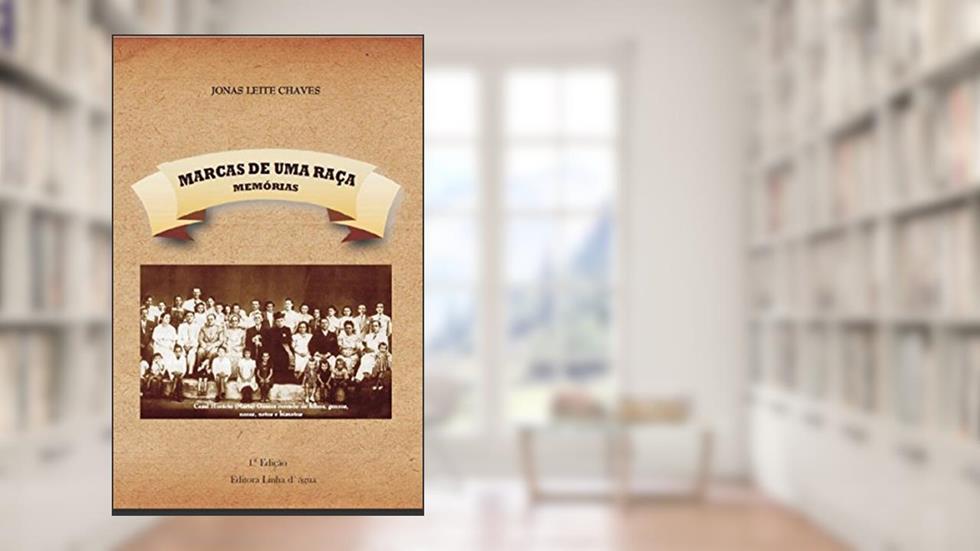 Marcas de uma Raça: Memórias, do autor Jonas  Leite Chaves