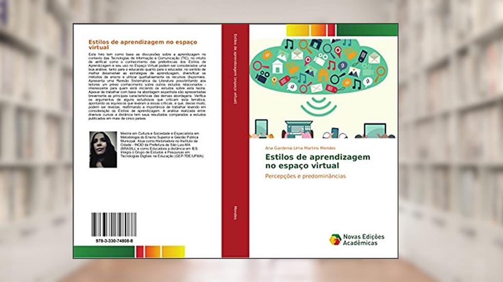 Estilos de aprendizagem no espaço virtual: Percepções e predominâncias, do autor Ana Gardenia Lima Martins Mendes