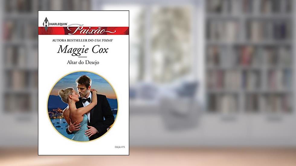 Altar do Desejo (Harlequin Jessica Especial Livro 415), do autor Maggie Cox
