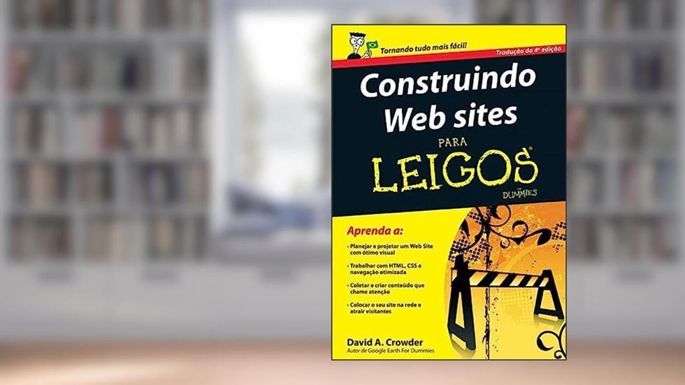 Construindo web Sites Para Leigos, do autor David A. Crowder