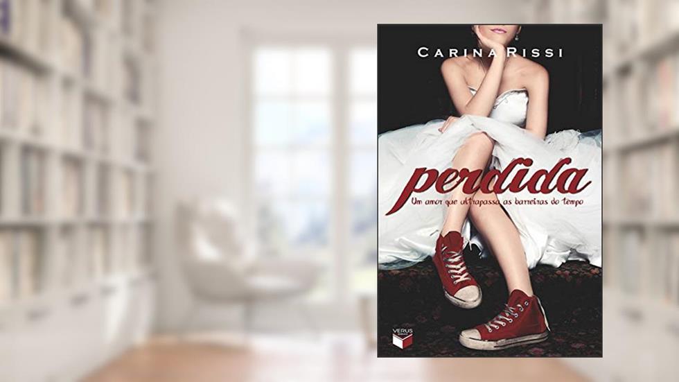 Perdida - Perdida - vol. 1: Um amor que ultrapassa as barreiras do tempo, do autor Carina Rissi