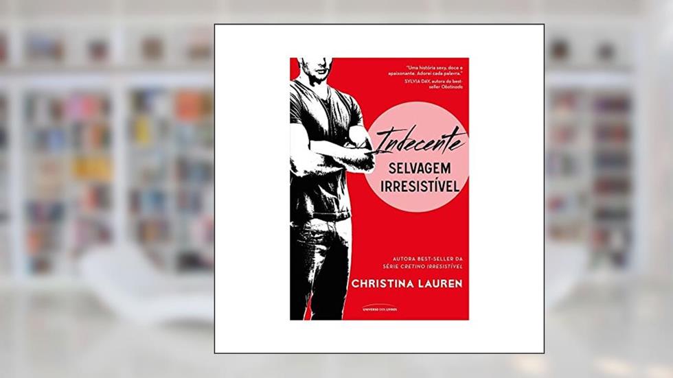 Indecente: Selvagem irresistível: 2, do autor Christina Lauren