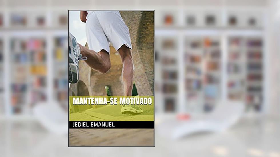 Mantenha-se Motivado, do autor Jediel Emanuel