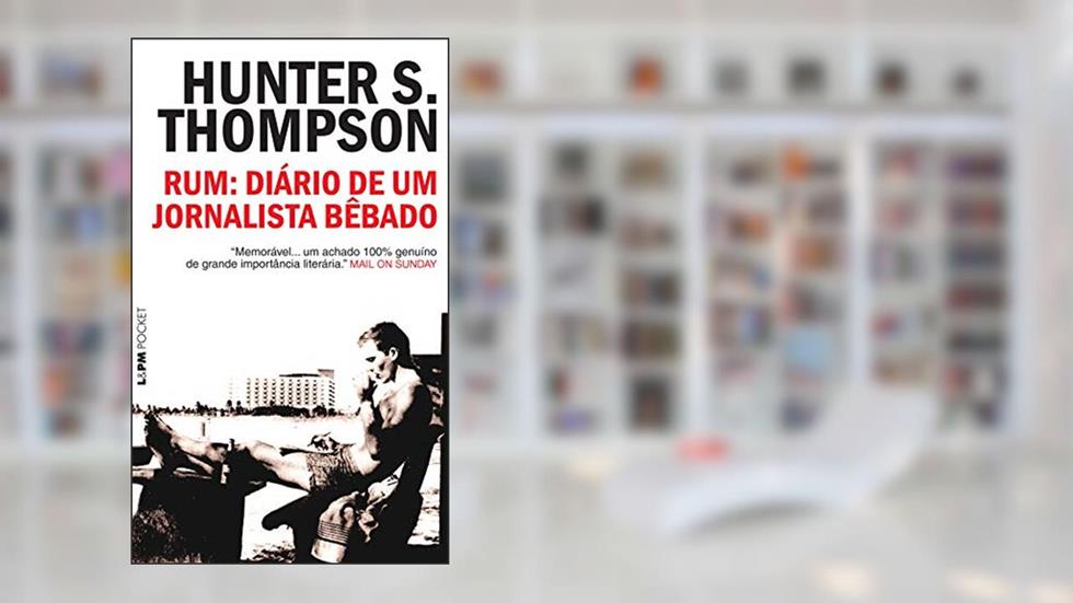 Rum: diário de um jornalista bêbado, do autor Hunter Thompson