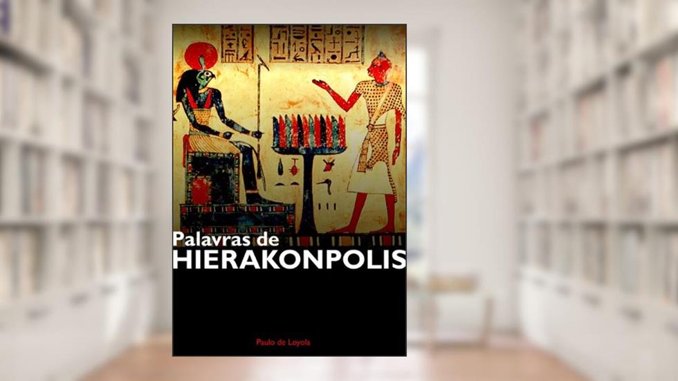 Palavras de Hierakonpolis - Pensamentos sobre Thelema, do autor Paulo de Loyola