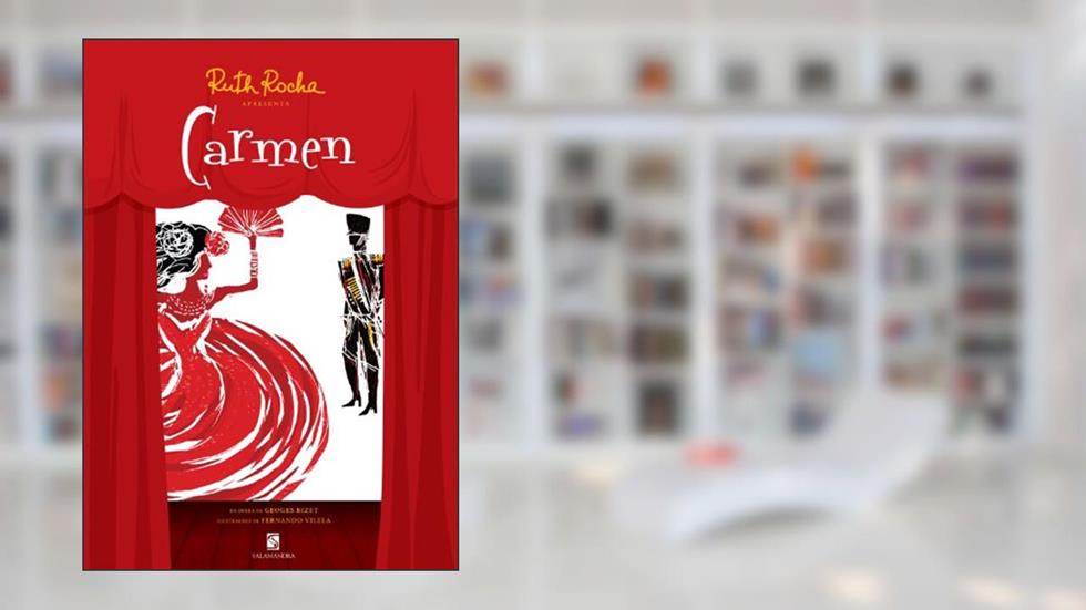 Ruth Rocha apresenta: Carmen, do autor Ruth Rocha
