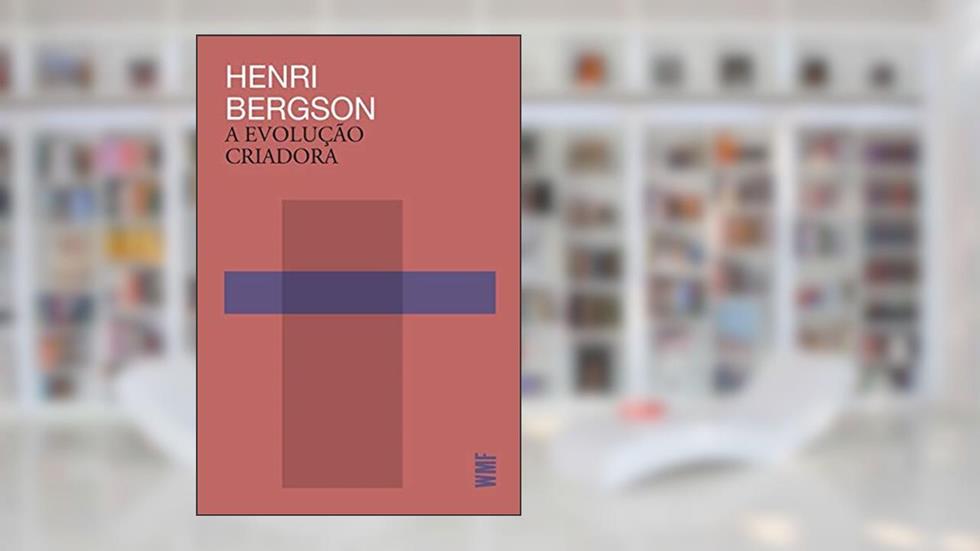 A evolução criadora, do autor Henri Bergson