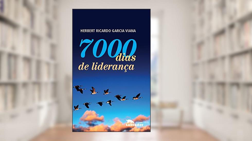 7000 dias de Liderança, do autor Herbert Garcia Ricardo