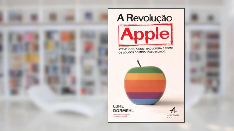 A Revolução Apple, do autor Luke Dormehl