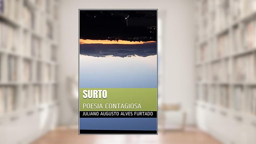 SURTO: POESIA CONTAGIOSA, do autor Juliano Augusto Alves Furtado