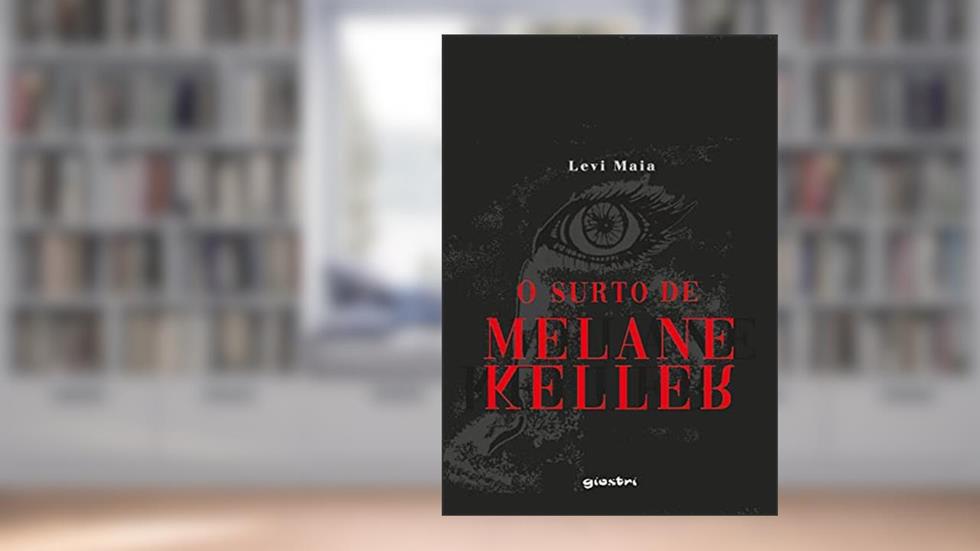 O Surto de Melane Keller (Volume 1), do autor Levi Maia