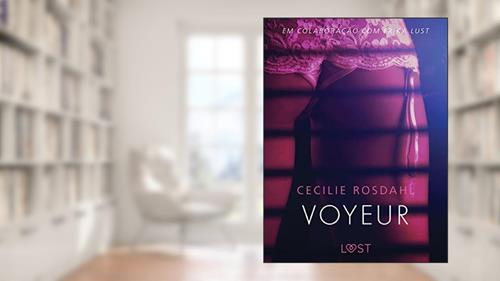 Capa de Voyeur - Um conto erótico (LUST), do autor Cecilie Rosdahl